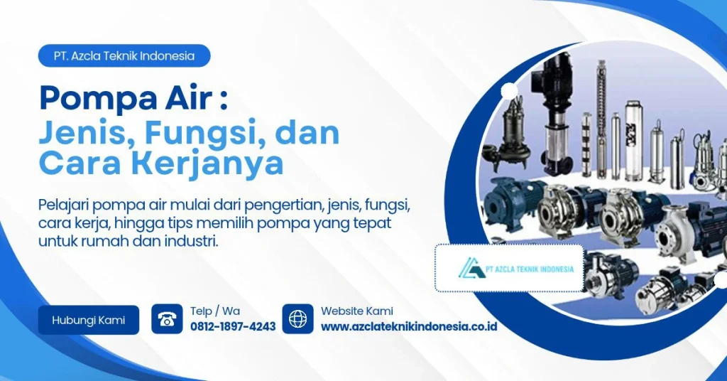 Pompa Air: Jenis, Fungsi, dan Cara Kerjanya